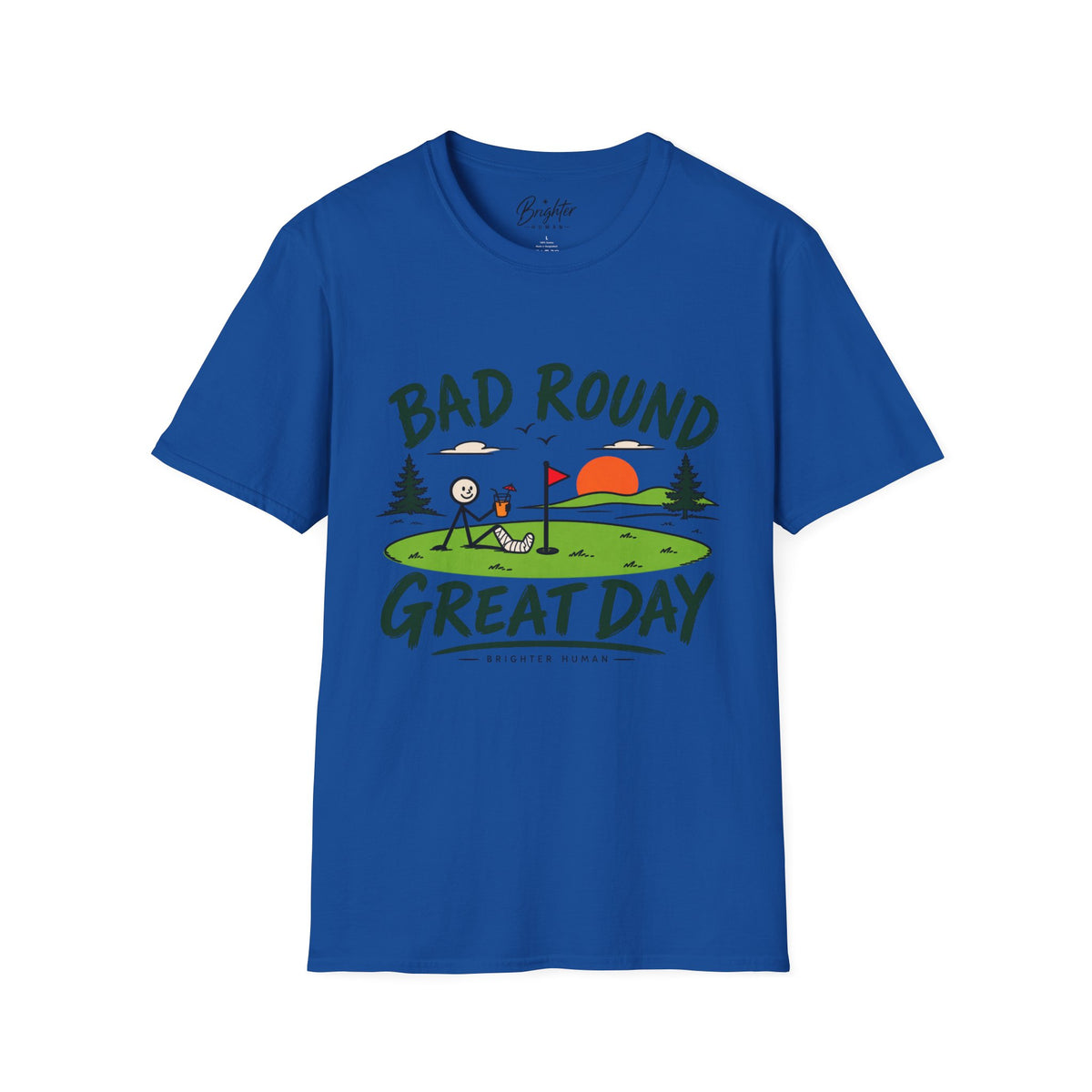 Bad Round, Great Day Golf T-Shirt