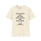 Good Golfers Have Bad Days Golf T-Shirt