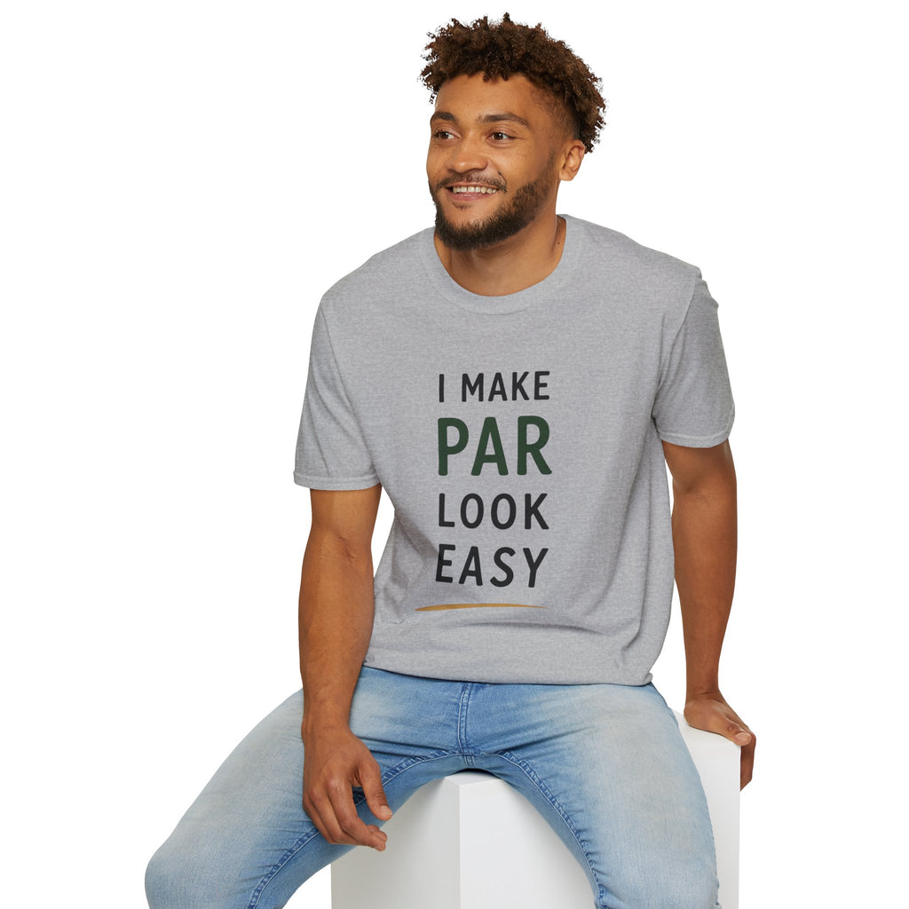 I Make Par Look Easy Golf T-Shirt