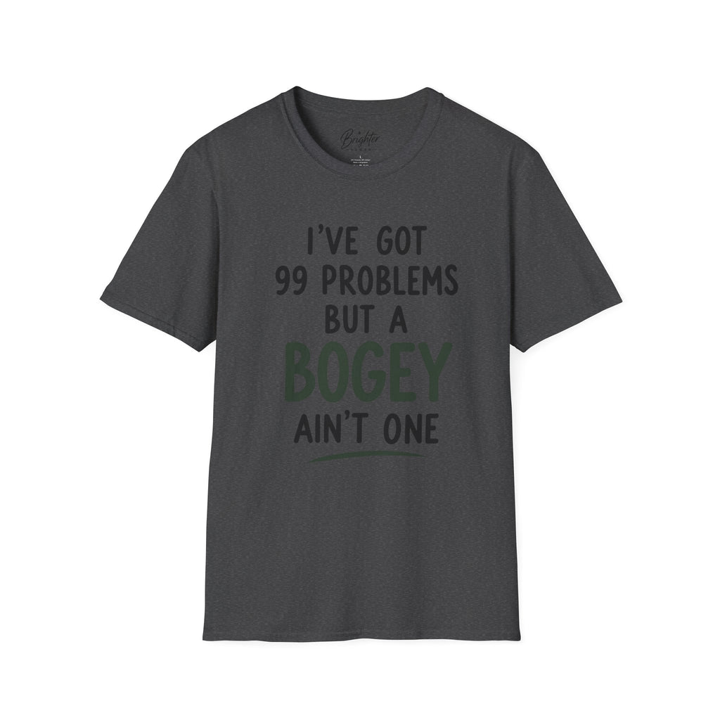 I've Got 99 Problems Golf T-Shirt