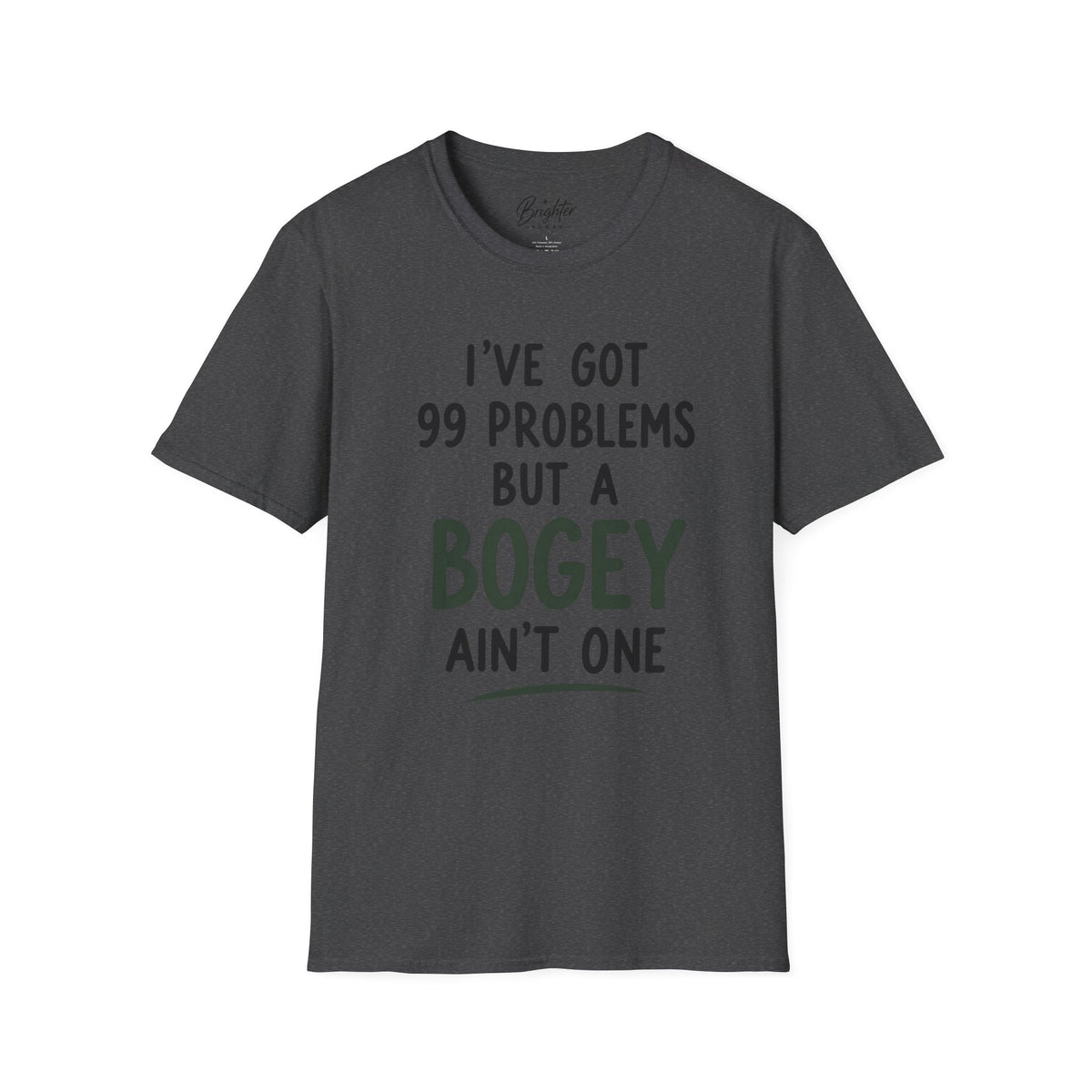 I've Got 99 Problems Golf T-Shirt