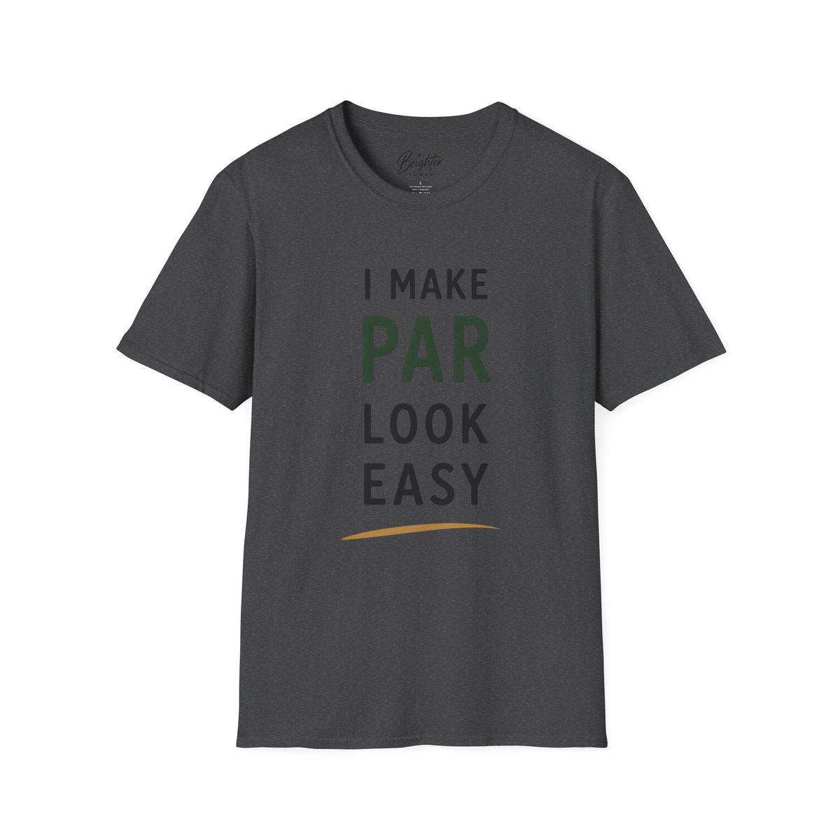 I Make Par Look Easy Golf T-Shirt