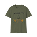 My Blood Type Is O Positive Golf T-Shirt