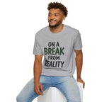 On A Break From Reality Golf T-Shirt