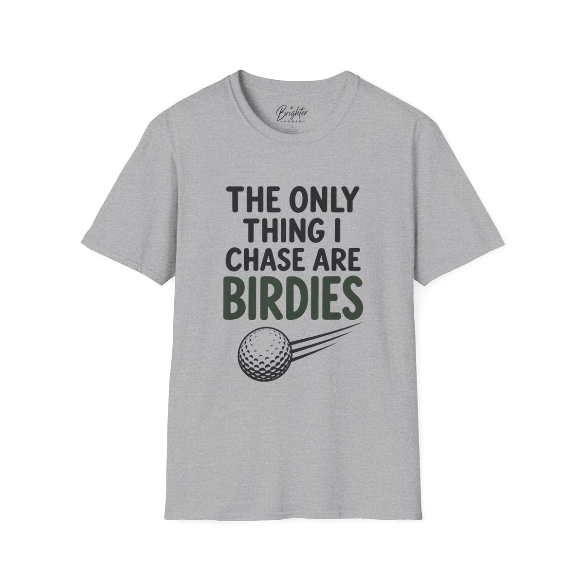 The Only Thing I Chase Are Birdies Golf T-Shirt