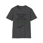 The Only Thing I Chase Are Birdies Golf T-Shirt