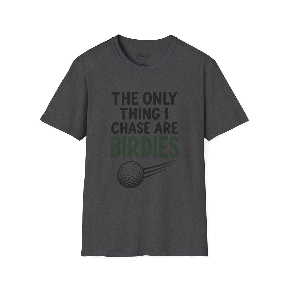 The Only Thing I Chase Are Birdies Golf T-Shirt