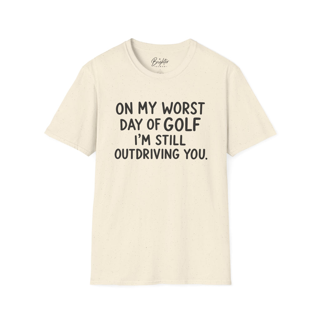 On My Worst Day Of Golf Golf T-Shirt