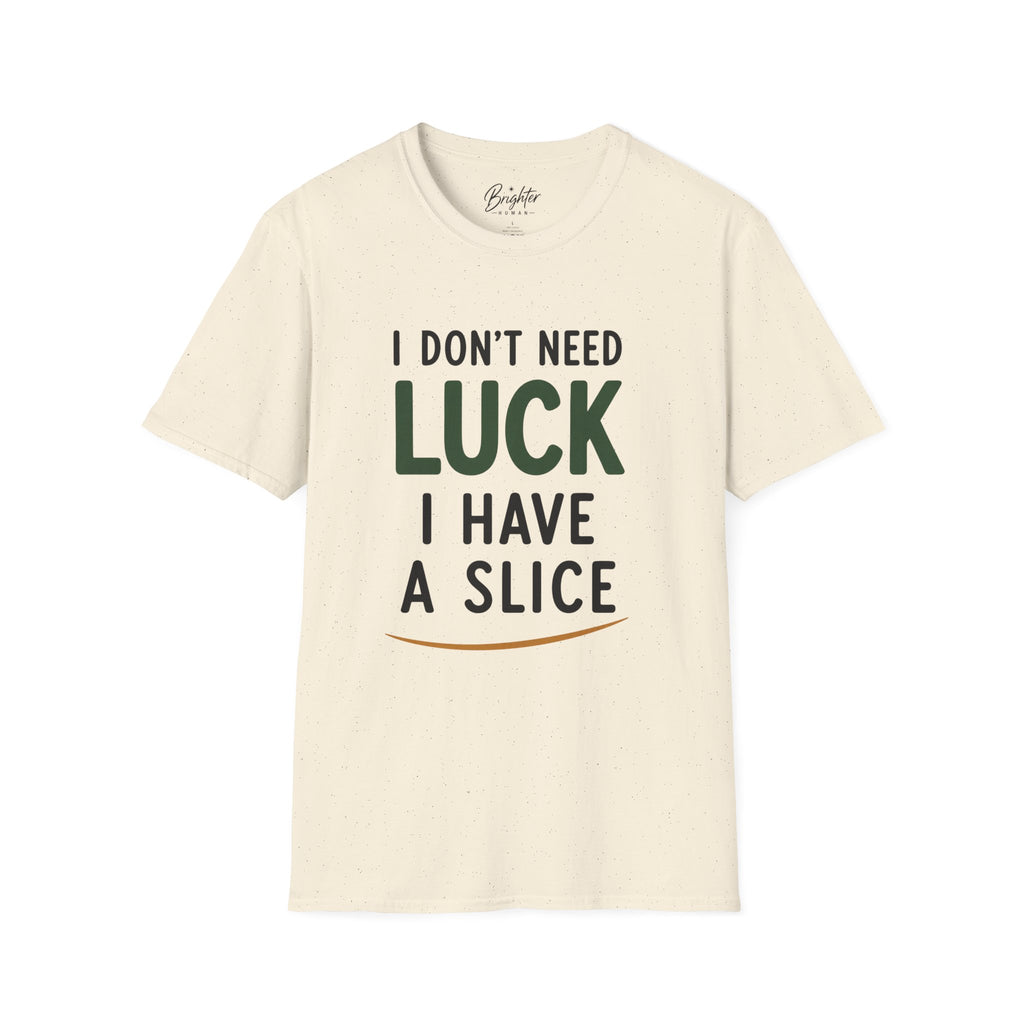 I Don't Need Luck Golf T-Shirt