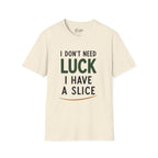 I Don't Need Luck Golf T-Shirt