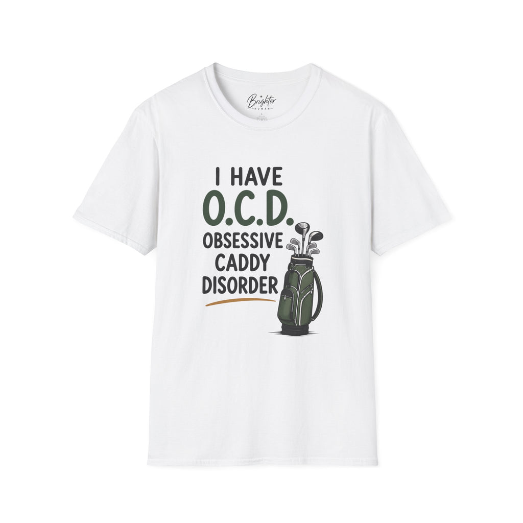 I Have O.C.D. Golf T-Shirt