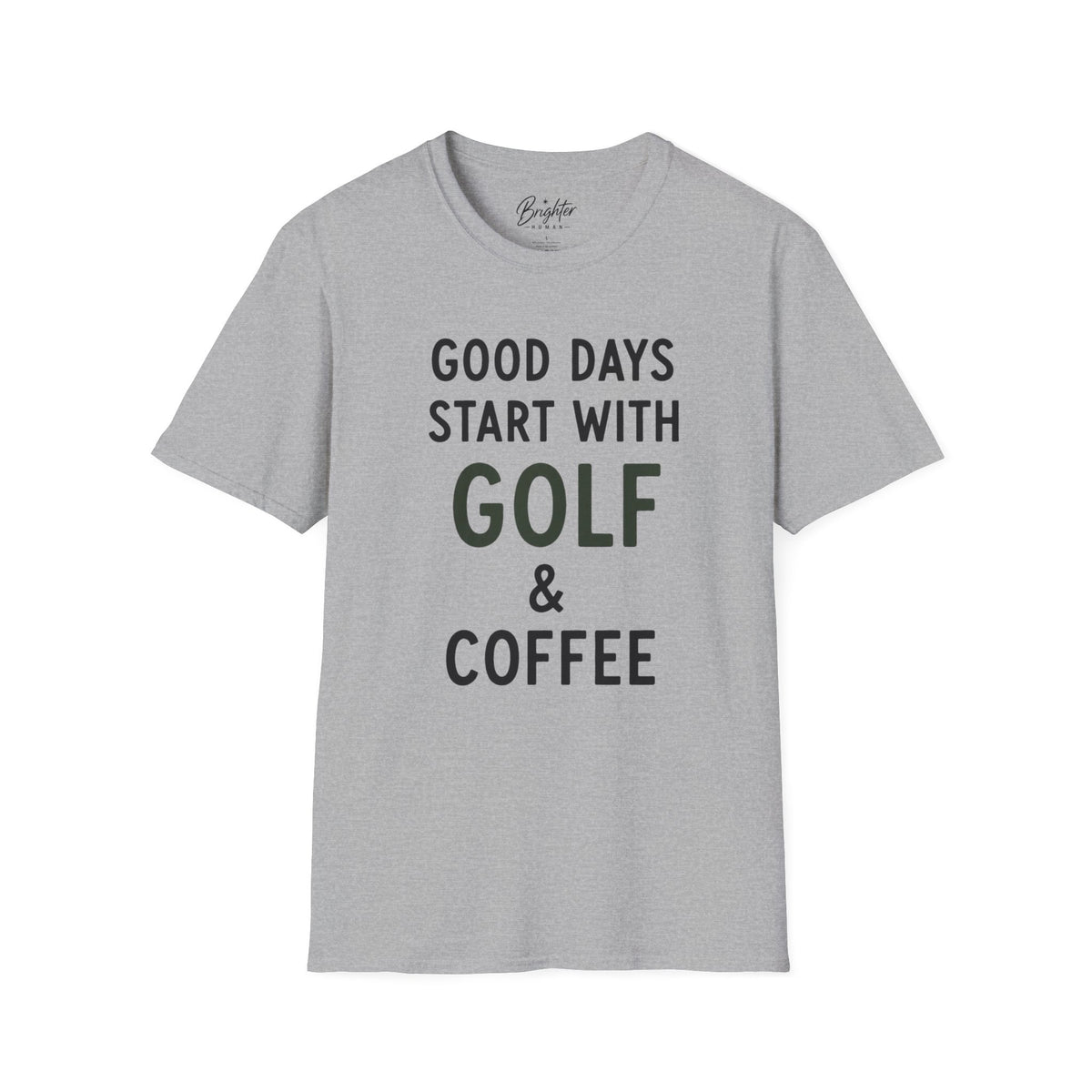 Good Days Start With Golf - Golf T-Shirt