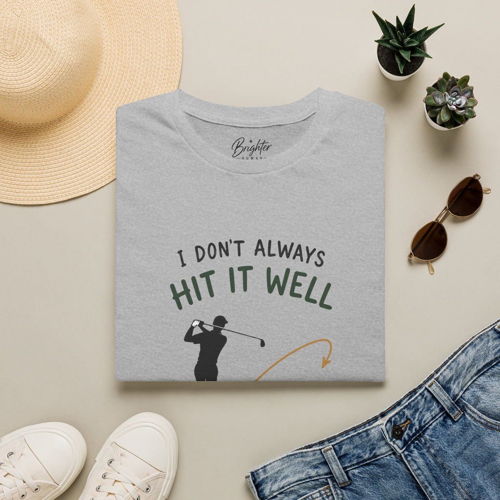 I Didn't Always Hit It Well Golf T-Shirt