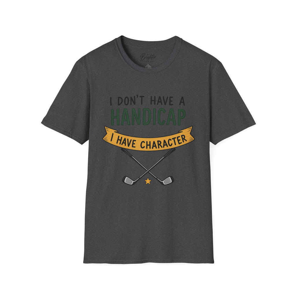 I don't Have a Handicap Golf T-Shirt