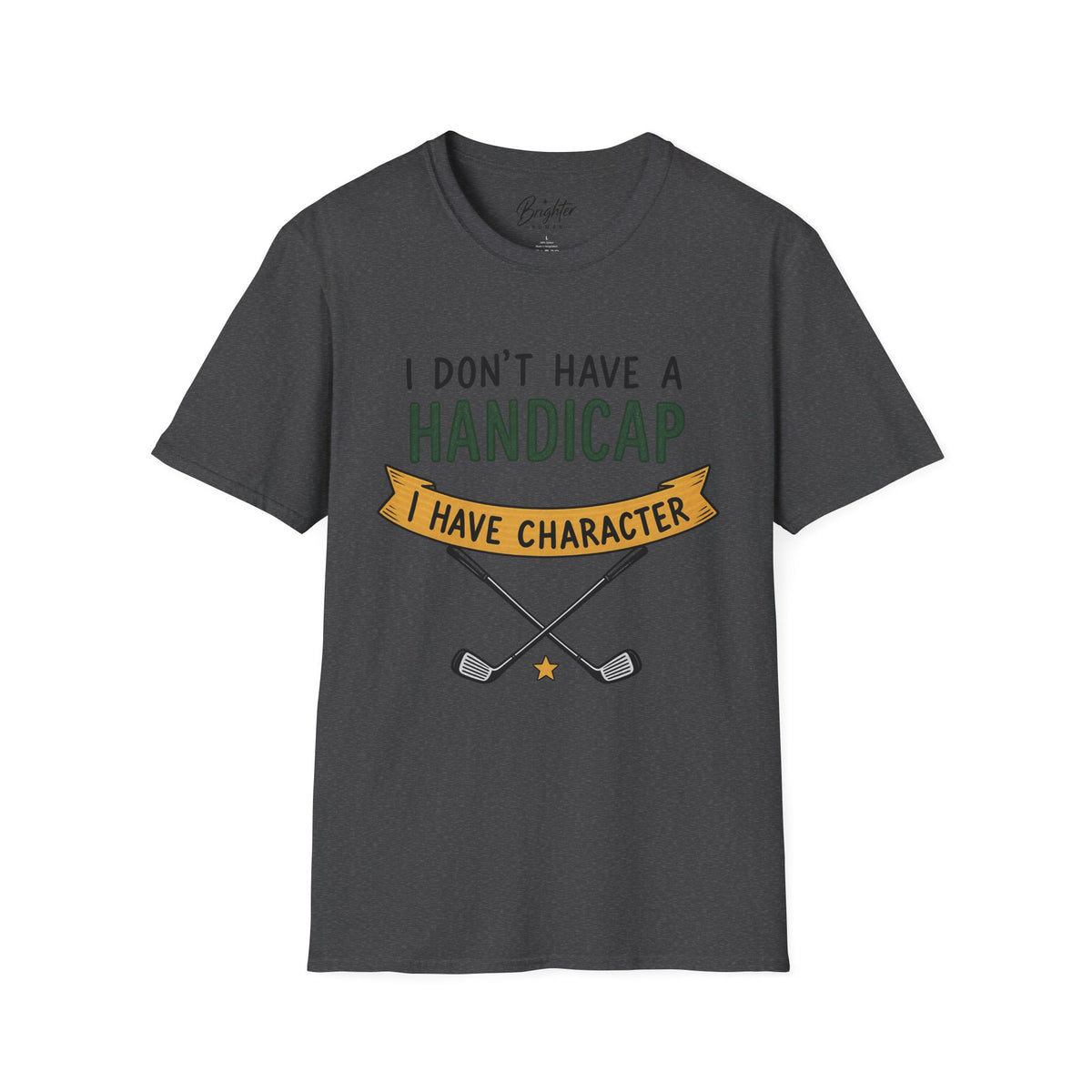 I don't Have a Handicap Golf T-Shirt