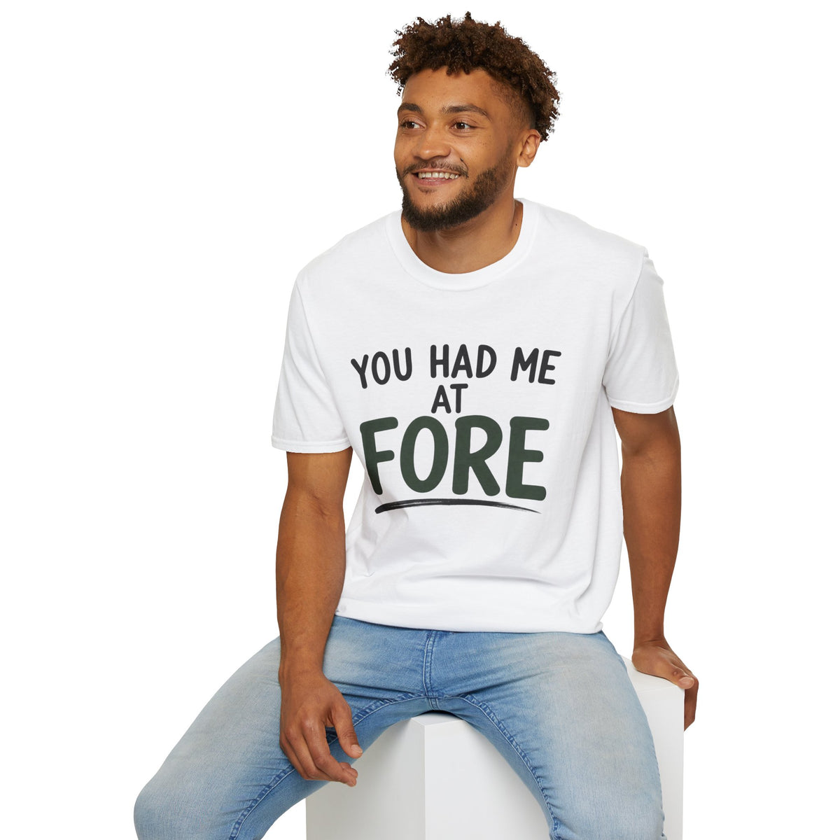 You Hade Me At Fore Golf T-Shirt