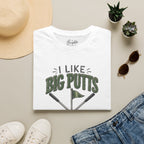 I like Big Putts Golf T-Shirt