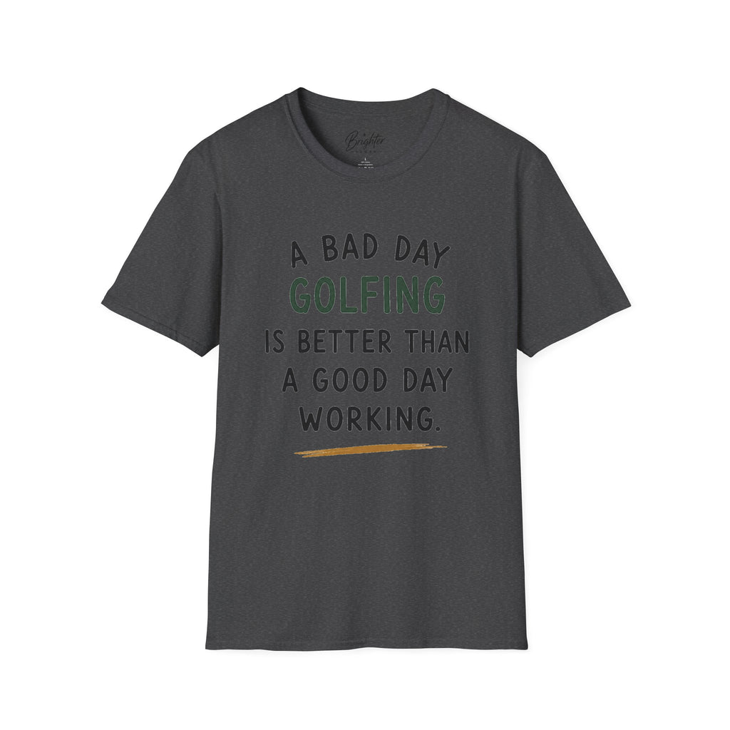 A Bad Day Golfing Golf T-Shirt