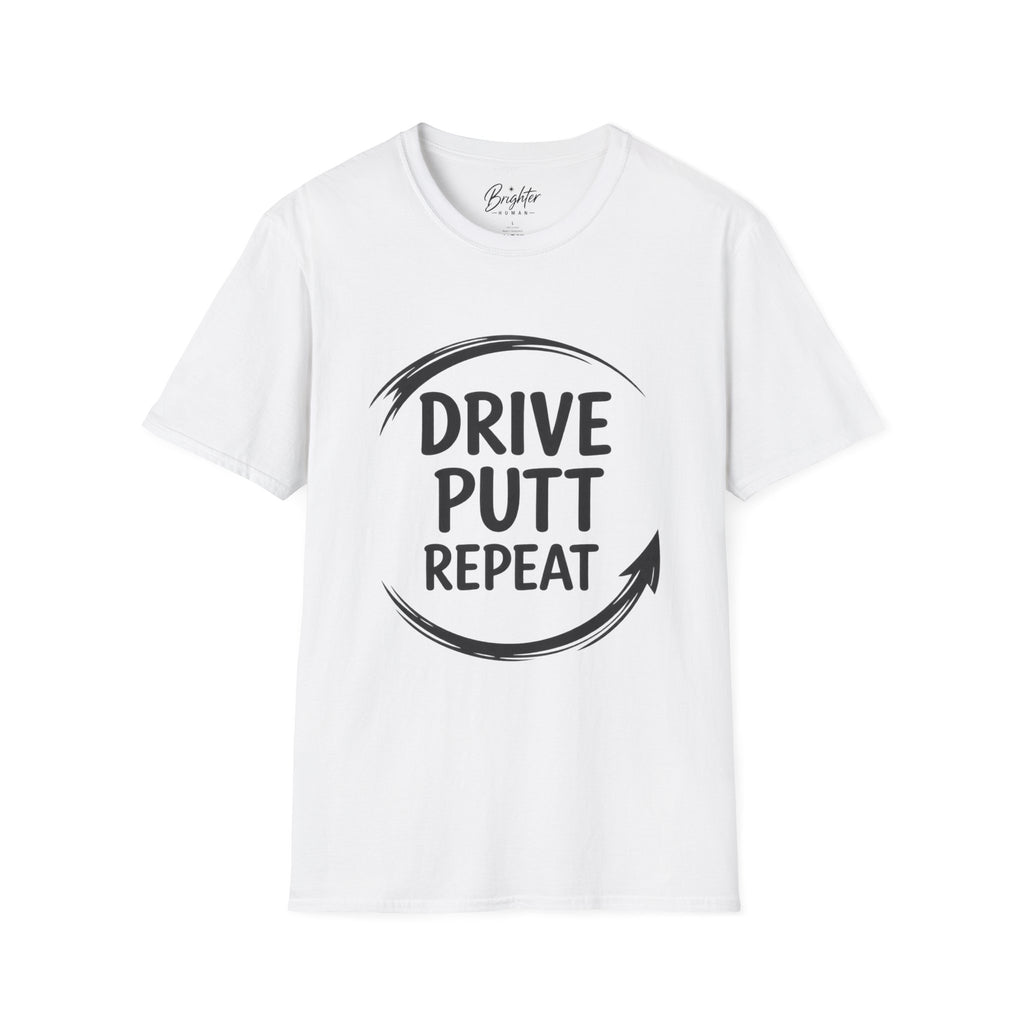 Drive, Put,  Repeat Golf T-Shirt