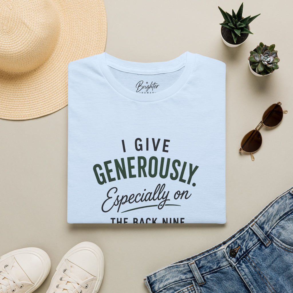 I Give Generously Golf T-Shirt