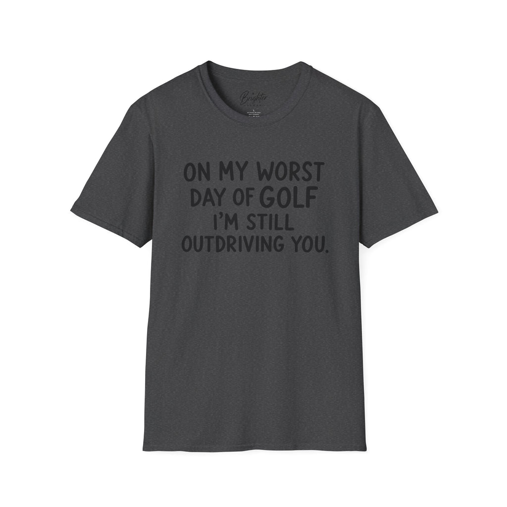 On My Worst Day Of Golf Golf T-Shirt