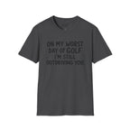 On My Worst Day Of Golf Golf T-Shirt