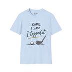 I Came, I Saw, I Topped It Golf T-Shirt