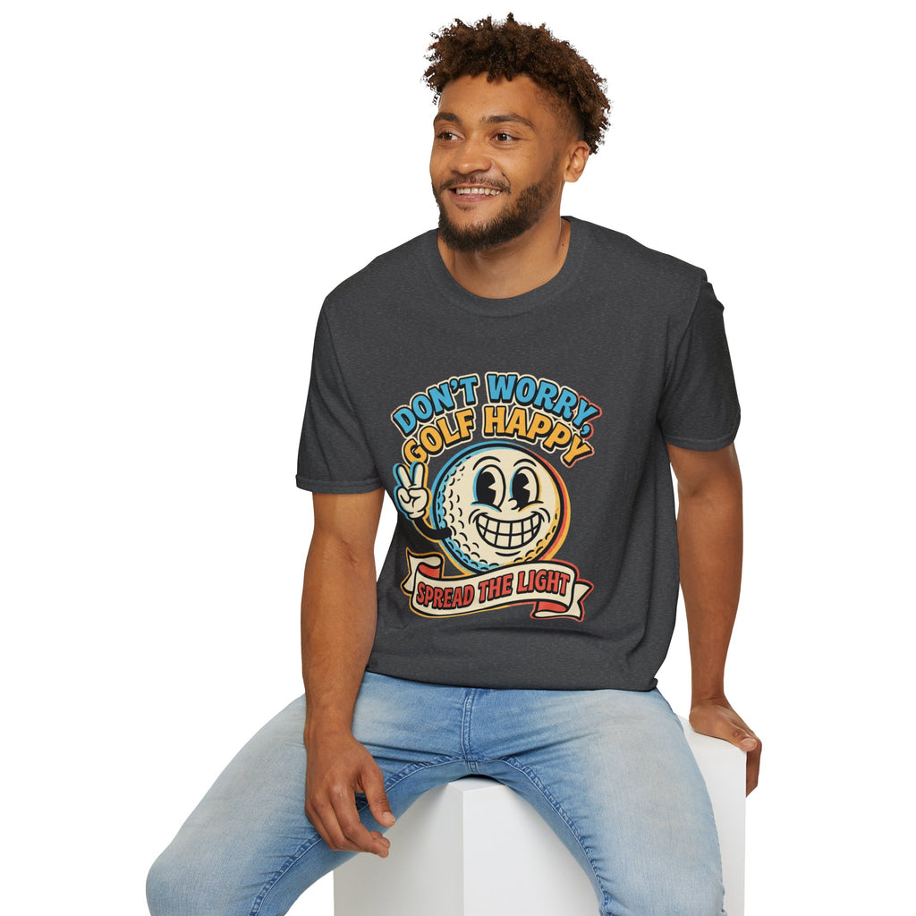 Don't Worry, Golf Happy Golf T-Shirt