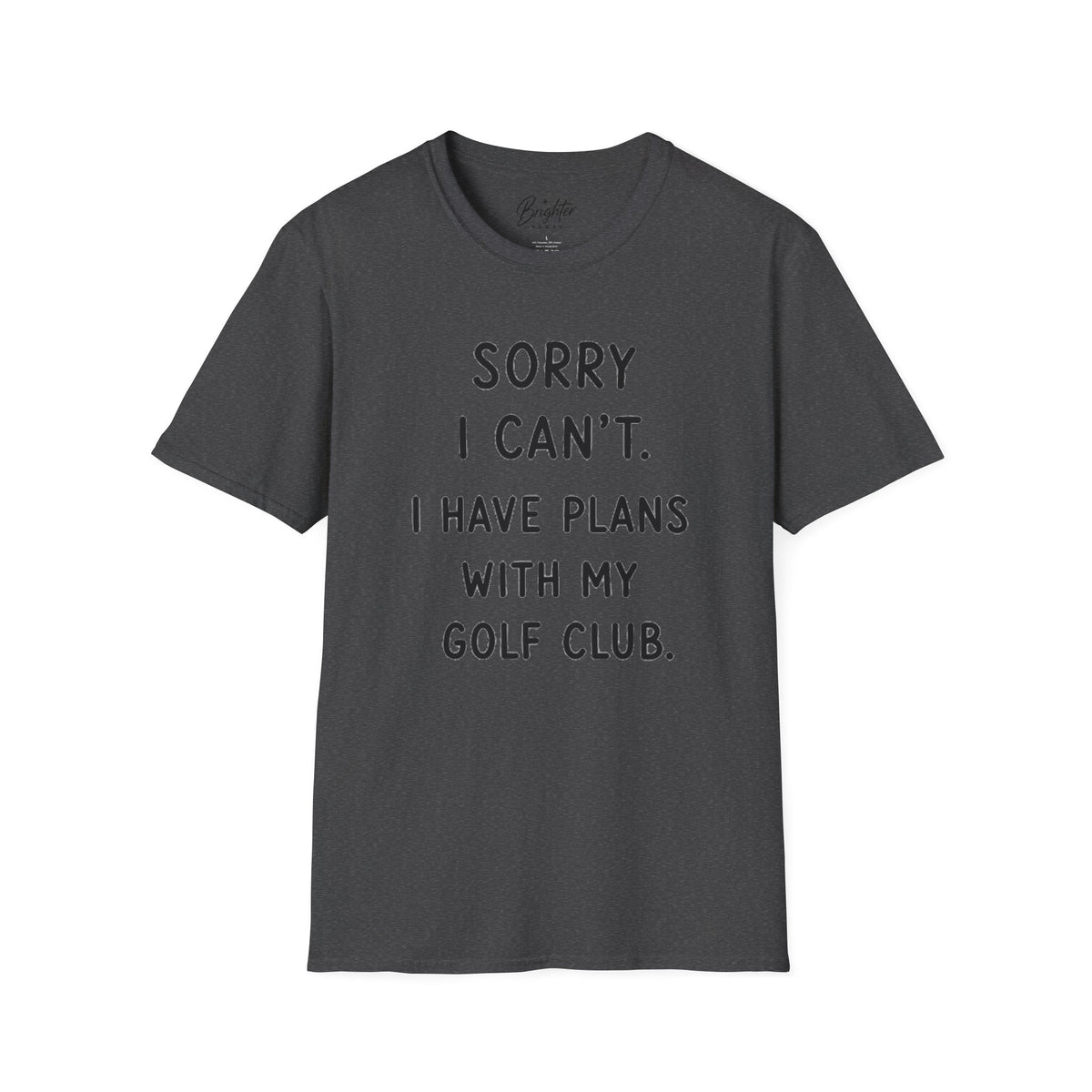 Sorry  I Can't Golf T-Shirt