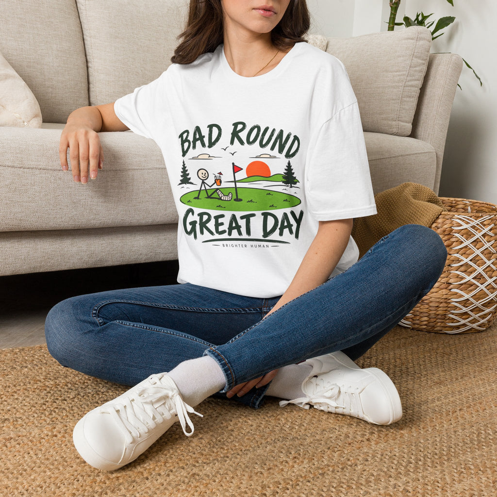 Bad Round, Great Day Golf T-Shirt