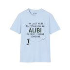 I'm Just Here To Establish An Alibi Golf T-Shirt