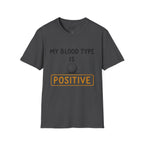 My Blood Type Is O Positive Golf T-Shirt