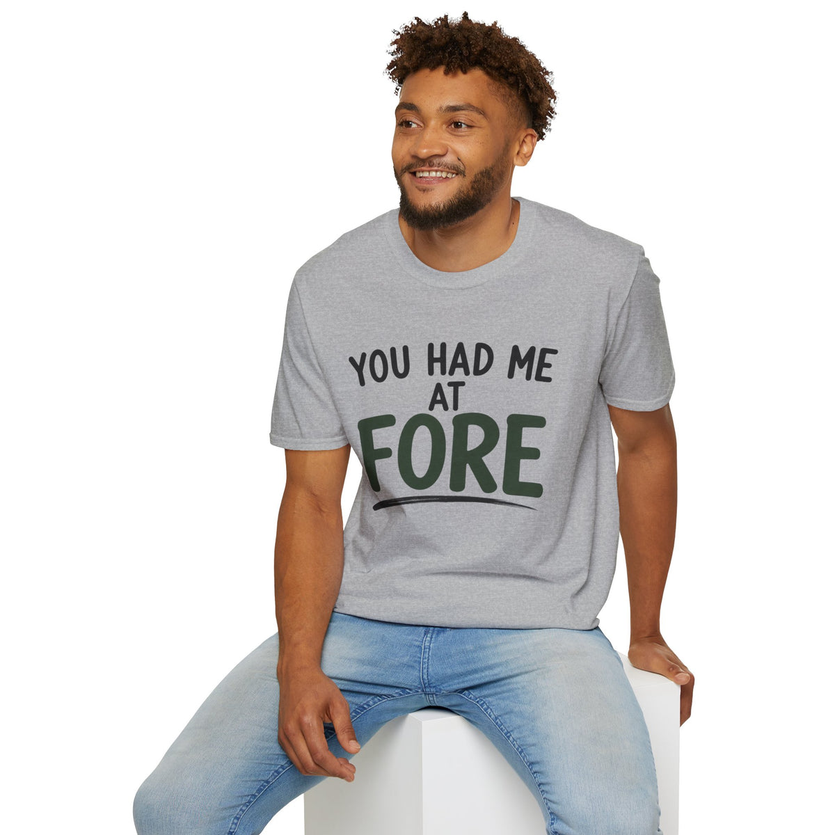 You Hade Me At Fore Golf T-Shirt
