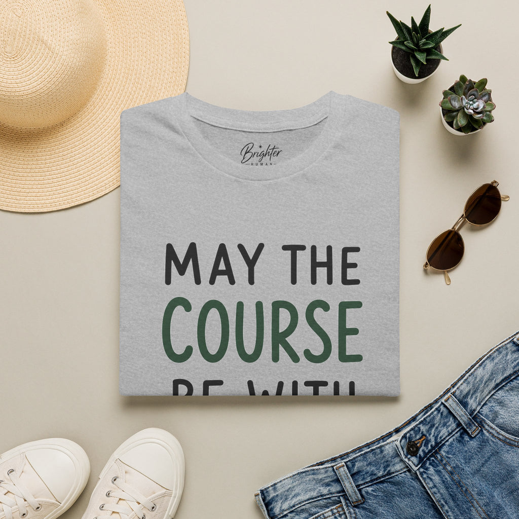 May The Course Be With You Golf T-Shirt