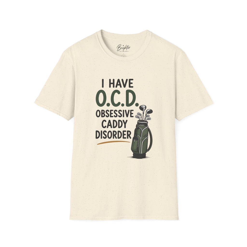 I Have O.C.D. Golf T-Shirt