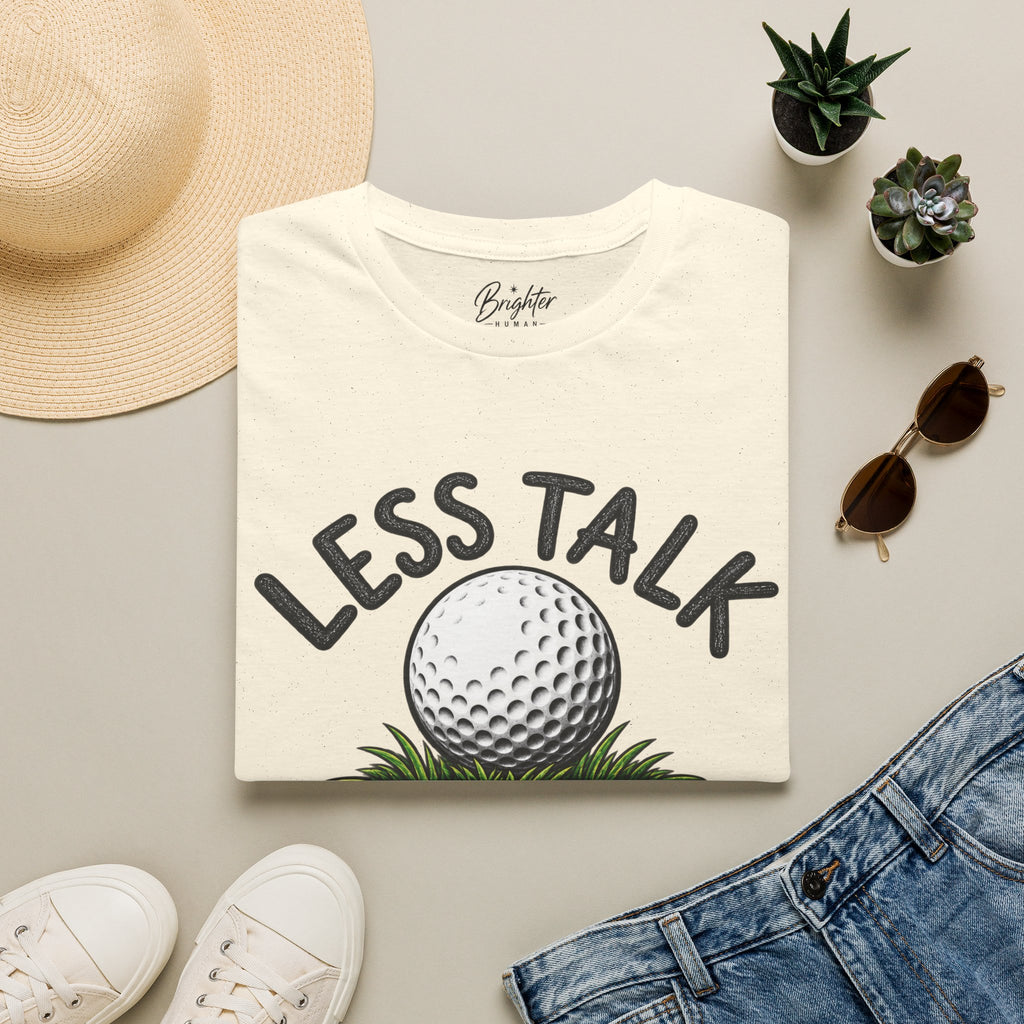 Less Talk - More Chalk Golf T-Shirt