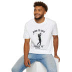 Born To Golf Golf T-Shirt
