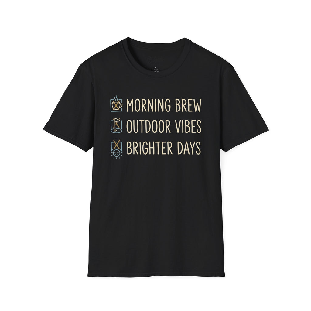Morning Brew, Outdoor Vibes, Brighter Days Golf T-Shirt