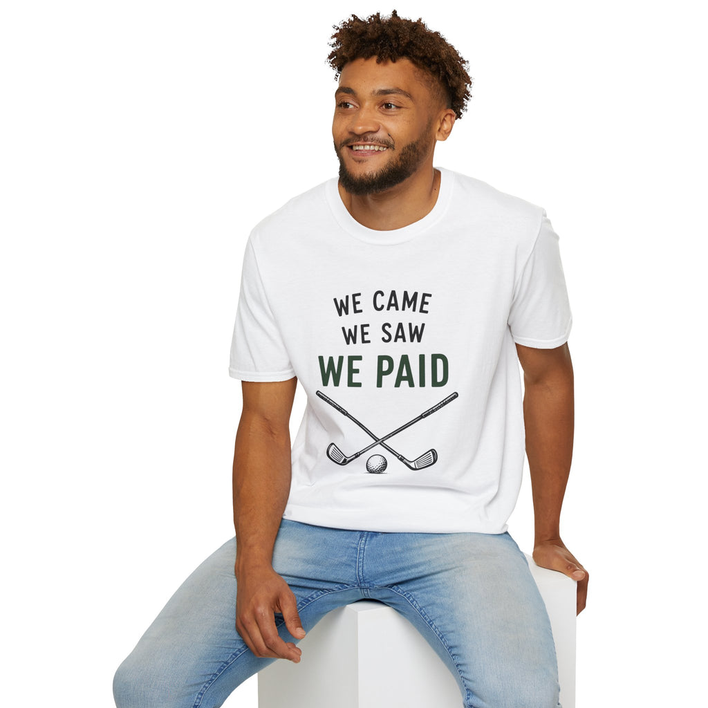 We Came, We Saw, We Paid Golf T-Shirt
