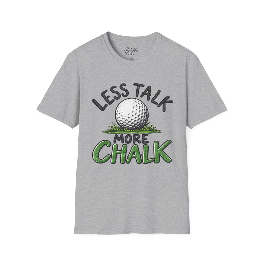 Less Talk - More Chalk Golf T-Shirt