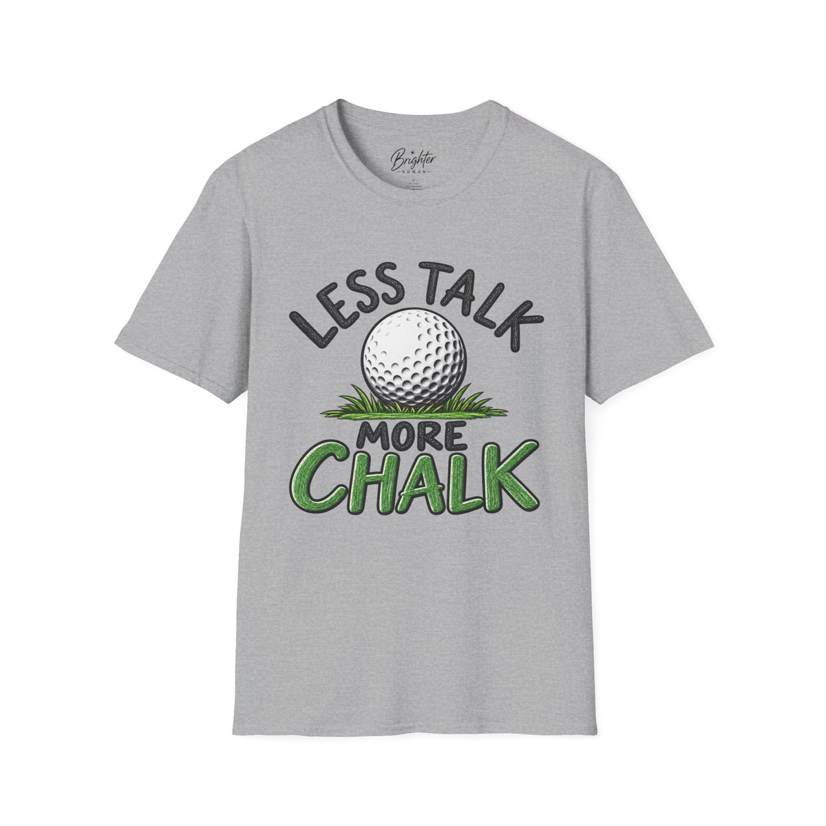 Less Talk - More Chalk Golf T-Shirt