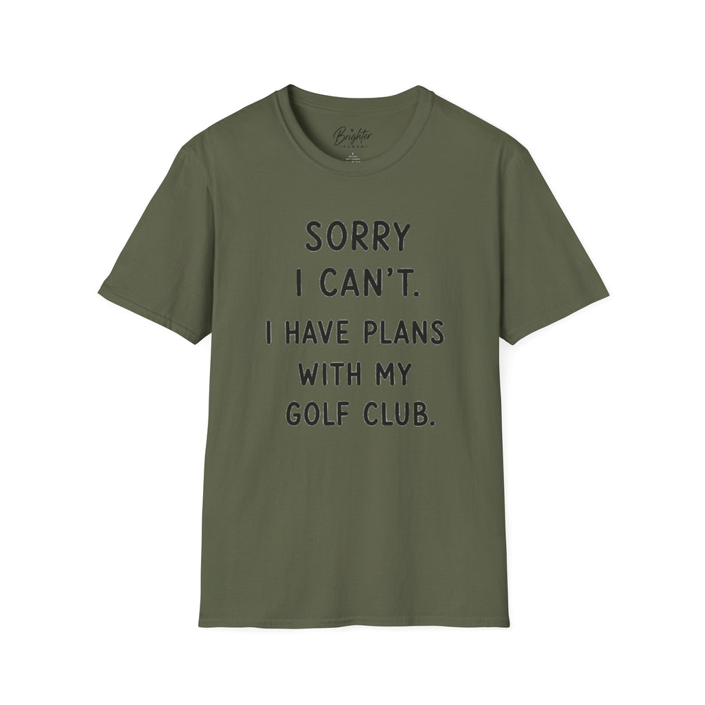 Sorry  I Can't Golf T-Shirt