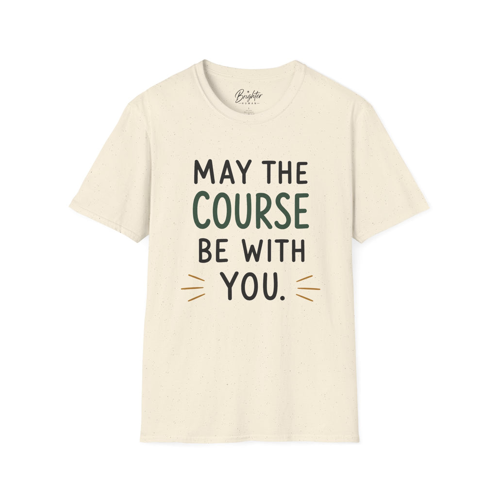 May The Course Be With You Golf T-Shirt
