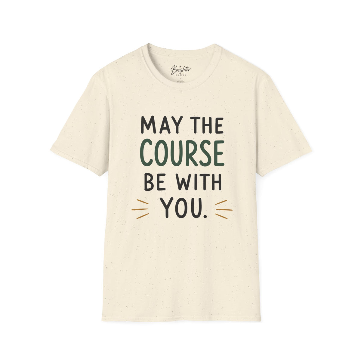 May The Course Be With You Golf T-Shirt