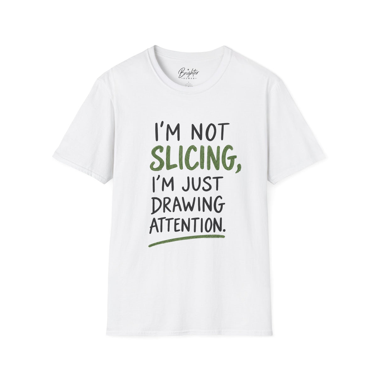 I'm Not Slicing Golf T-Shirt