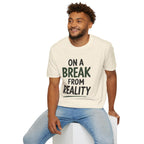 On A Break From Reality Golf T-Shirt