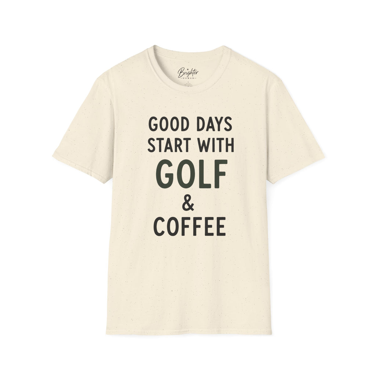 Good Days Start With Golf - Golf T-Shirt
