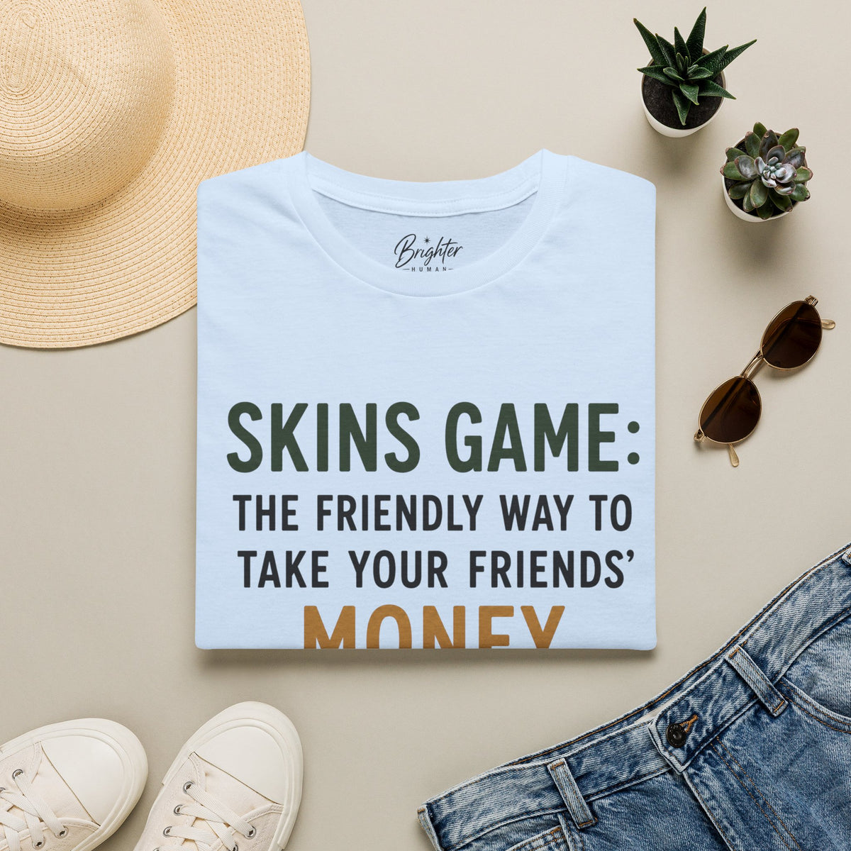 Skins Game: The Friendly Way To Take Your Friends Money Golf T-Shirt