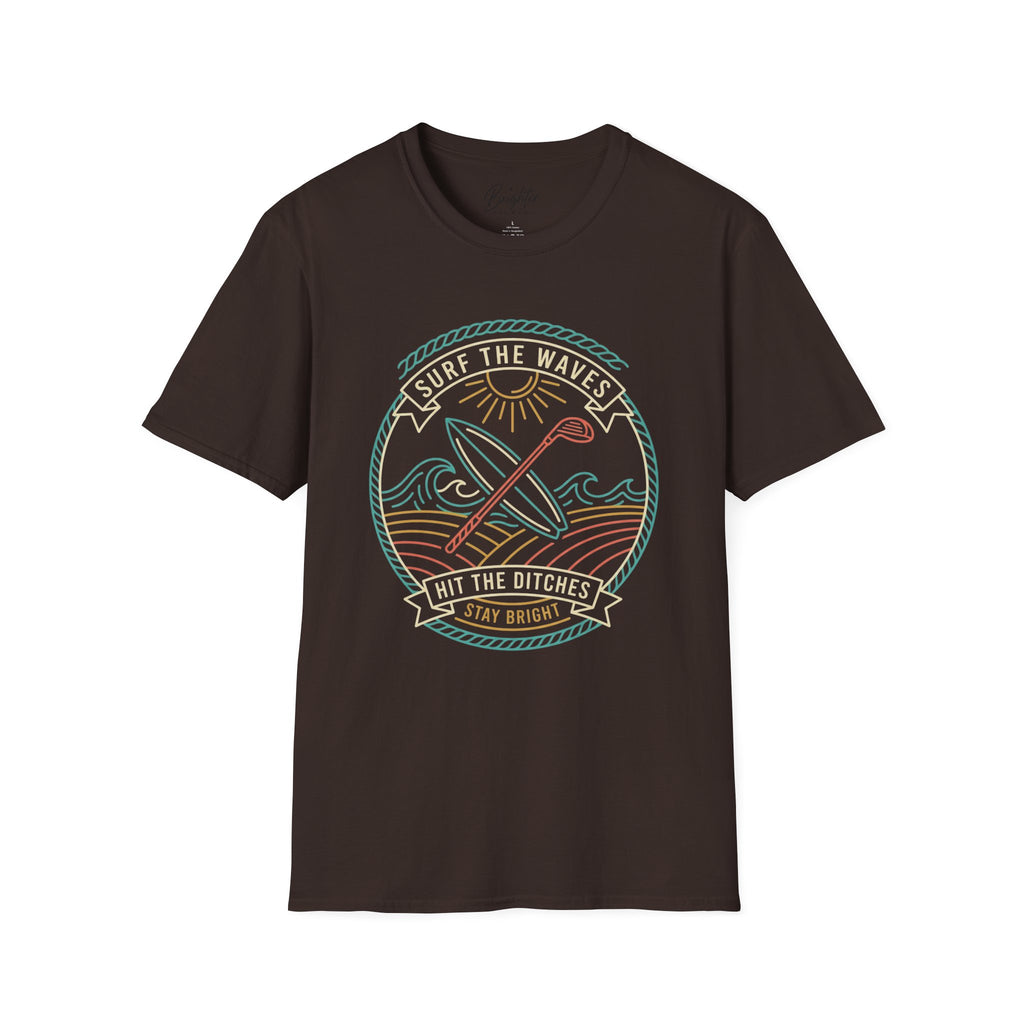 Surf The Waves, Hit The Ditches Golf T-Shirt