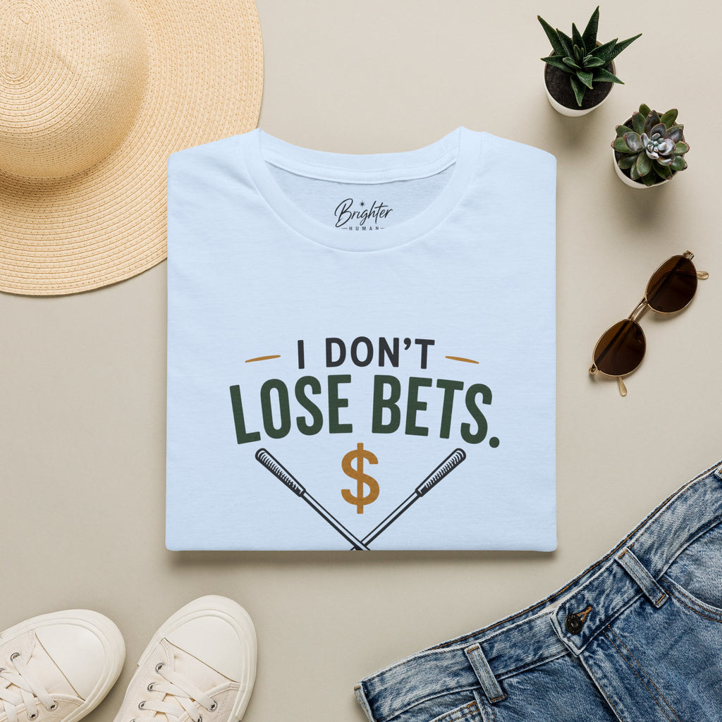 I don't Lose Bets, I Fund Friendships Golf T-Shirt
